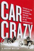 Car Crazy : The Battle for Supremacy Between Ford and Olds and the Dawn of the Automobile Age