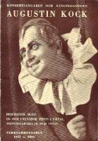Konserts&aring;ngaren och s&aring;ngpedagogen Augustin Kock : Biografisk skiss, in- och utl&auml;ndsk press i urval, tidningsartiklar och intyg : Verksamhets&aring;ren 1911-1951