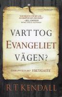 Vart tog evangeliet v&auml;gen? : &aring;teruppt&auml;ck det viktigaste
