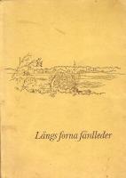 L&auml;ngs forna f&auml;rdleder, fr&aring;n Flosta k&auml;lla till Ut&ouml; hus, fr&aring;n Sag&aring;n till Draget