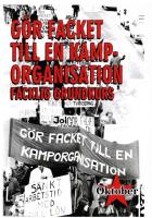 G&ouml;r facket till en kamporganisation 