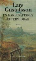 En kakels&auml;ttares eftermiddag : roman