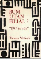 Rum utan filial? : "1947 &aring;rs m&auml;n"