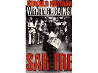 Writing against. A biography of Sartre