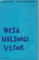 Disa Nilsons visor : visor om sommaren, samh&auml;llet, mannen och universum