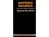 Antonio Gramsci towards an intellectual biography