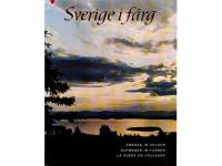 Sverige i f&auml;rg. Ett bildsvep i f&auml;rg fr&aring;n svenska bygder / Sweden in colour. A colour survey of Swedish towns and landscapes / Schweden in Farben. Ein Farbbildwerk schwedischer Landschaften und St&auml;dte / La Su&egrave;de en couleurs. Choix de vues naturelles des v