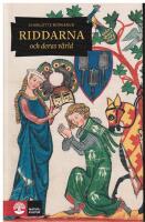 Riddarna och deras v&auml;rld 