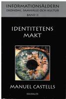 Informations&aring;ldern : ekonomi, samh&auml;lle och kultur. Band II. Identitetens makt