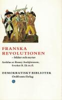 Franska revolutionen : bilder och myter : en artikelsamling