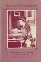 The letters of Rosa Luxemburg edited and with an Introduction by Stephen Eric Bronner. With a Foreword by Henry Pachter