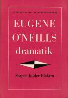 Eugene O'Neills dramatik - Sorgen kl&auml;der Elektra
