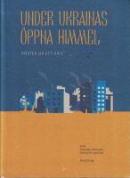 Under Ukrainas &ouml;ppna himmel - r&ouml;ster ur ett krig