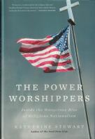 The Power Worshippers : Inside the Dangerous Rise of Religious Nationalism
