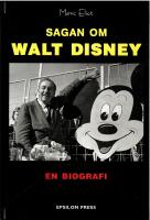 Sagan om Walt Disney : [en biografi]