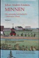 Johan Anders Linders minnen : om m&auml;nniskor och kulturliv i 1800-talets Ume&aring; - Volym 1