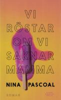 Vi r&ouml;star om vi saknar mamma : roman
