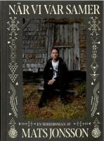 N&auml;r vi var samer. En serieroman 