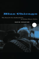 Blue Chicago : the search for authenticity in urban blues clubs