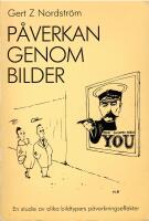 P&aring;verkan genom bilder : en studie av olika bildtypers p&aring;verkningseffekter