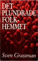 Det plundrade folkhemmet : fr&aring;n samf&ouml;rst&aring;nd till klasskamp