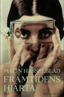 Framtidens hj&auml;rta : roman