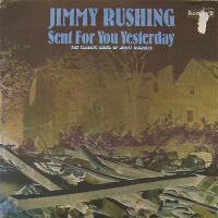 Sent for you yesterday - The classic blues of Jimmy Rushing