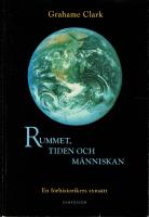 Rummet, tiden och m&auml;nniskan : en f&ouml;rhistorikers perspektiv