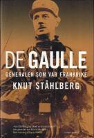 De Gaulle : generalen som var Frankrike