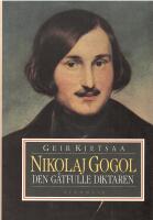 Nikolaj Gogol : Den g&aring;tfulle diktaren