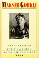 Min barndom : Ute i v&auml;rlden ; Mina universitet