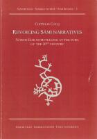 Revoicing S&aacute;mi narratives - North S&aacute;mi storytelling at the turn of the 20th century