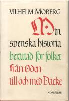 Min svenska historia ber&auml;ttad f&ouml;r folket : [fr&aring;n Oden till och med Dacke]