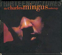 Thirteen Pictures - The Charles Mingus anthology