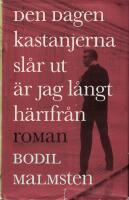 Den dagen kastanjerna sl&aring;r ut &auml;r jag l&aring;ngt h&auml;rifr&aring;n : roman