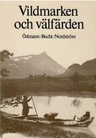 Vildmarken och v&auml;lf&auml;rden : om naturskyddslagstiftningens tillkomst