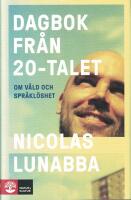 Dagbok fr&aring;n 20-talet : om v&aring;ld och spr&aring;kl&ouml;shet