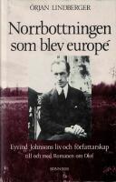Norrbottningen som blev europ&eacute; : Eyvind Johnsos liv och f&ouml;rfattarskap till och med Romanen om Olof