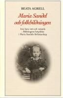 Maria Sandel och folkbildningen : inte bara vett och vetande - bildningens betydelse i Maria Sandels f&ouml;rfattarskap