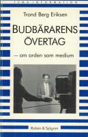 Budb&auml;rarens &ouml;vertag : om orden som medium