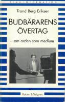 Budb&auml;rarens &ouml;vertag : om orden som medium