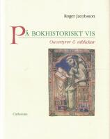 P&aring; bokhistoriskt vis. Ouvertyrer & utblickar