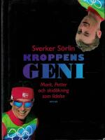 Kroppens geni : Marit, Petter och skid&aring;kning som lidelse