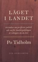 L&auml;get i landet : 89 tankar om periferier, politik och varf&ouml;r landsbygdsfr&aring;gan &auml;r viktigare &auml;n du tror