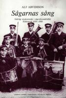 S&aring;garnas s&aring;ng. Folkligt musicerande i s&aring;gverkssamh&auml;llet Holmsund 1850-1980