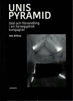 Unis pyramid : d&ouml;d och f&ouml;rvandling i en fornegyptisk kungagrav