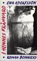 I hennes fr&aring;nvaro : roman