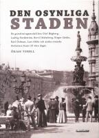 Den osynliga staden : en gestaltningsmodell hos Olof H&ouml;gberg, Ludvig Nordstr&ouml;m, Bertil Malmberg, Birger Sj&ouml;din, Karl &Ouml;stman, Lars Ahlin och andra svenska f&ouml;rfattare fram till v&aring;ra dagar