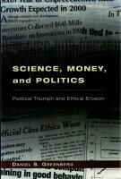 Science, money, and politics : political triumph and ethical erosion