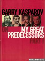 Garry Kasparov on My Great Predecessors, part I : Steinitz, Lasker, Capablanca, Alekhine